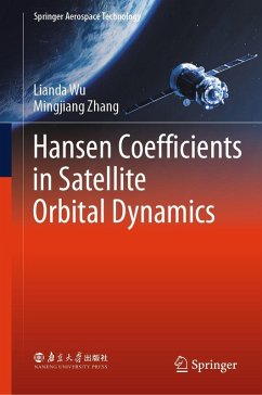 Hansen Coefficients in Satellite Orbital Dynamics (eBook, PDF) - Wu, Lianda; Zhang, Mingjiang
