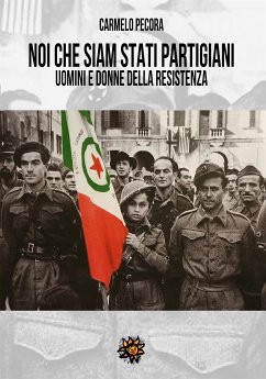 Noi che siam stati partigiani. (eBook, ePUB) - Pecora, Carmelo