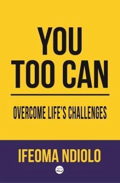 You too can Overcome Life's Challenges (eBook, ePUB) - Ndiolo, Ifeoma