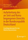 Aufarbeitung des an Sinti und Roma begangenen Unrechts in der Bundesrepublik Deutschland (eBook, PDF)