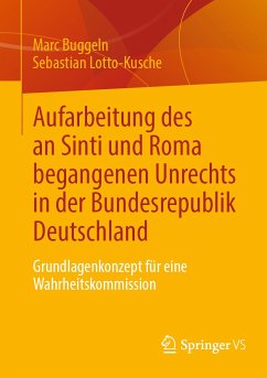 Aufarbeitung des an Sinti und Roma begangenen Unrechts in der Bundesrepublik Deutschland (eBook, PDF) - Buggeln, Marc; Lotto-Kusche, Sebastian