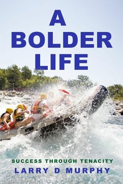 A Bolder Life (eBook, ePUB) - Murphy, Larry D