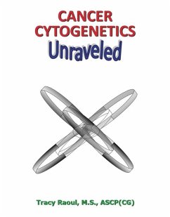 Cancer Cytogenetics Unraveled (eBook, ePUB) - Raoul, Tracy