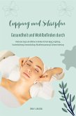 Gesundheit und Wohlbefinden durch Schröpfen und Cupping (Praktische Tipps und effektive Techniken für Anti-Aging, Entgiftung, Faszienlockerung, Immunstärkung, Muskelentspannung und Schmerzlinderung) (eBook, ePUB)