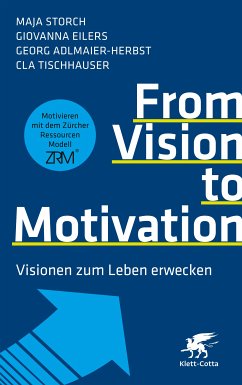 From Vision to Motivation (eBook, PDF) - Storch, Maja; Eilers, Giovanna; Adlmaier-Herbst, Georg; Tischhauser, Cla