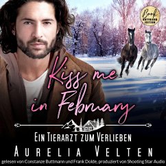Kiss me in February: Ein Tierarzt zum Verlieben (MP3-Download) - Velten, Aurelia