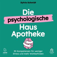 Die psychologische Hausapotheke (MP3-Download) - Schmidt, Sylvia