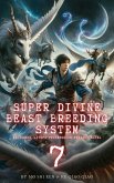 Super Divine Beast Breeding System: An Isekai LitRPG Progression Fantasy Novel (eBook, ePUB)