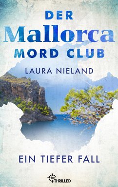 Der Mallorca Mord Club - Ein tiefer Fall (eBook, ePUB) - Nieland, Laura