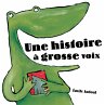 Une histoire à grosse voix... - Bild 1
