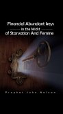 Financial Abundance Keys in the Midst of Starvation and Famine (eBook, ePUB)