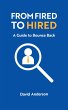 From Fired to Hired: A Guide to... - Bild 1
