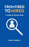 From Fired to Hired: A Guide to Bouncing Back (eBook, ePUB)