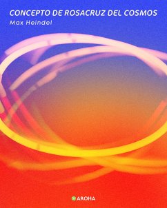 Concepto de Rosacruz del Cosmos (eBook, ePUB) - Heindel, Max