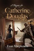 A Dagger for Catherine Douglas (eBook, ePUB)