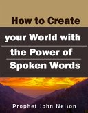 How to Create your World with the Power of Spoken Words (eBook, ePUB)