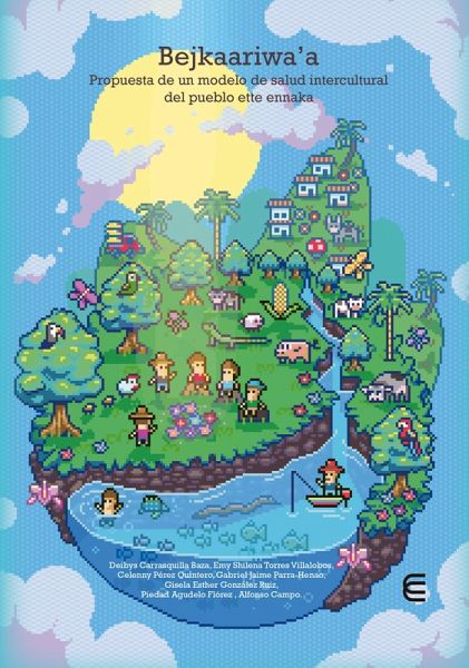Bejkaariwa´a. Propuesta de un modelo de salud intercultura del pueblo ette ennaka (eBook, ePUB) Bejkaariwa´a. Propuesta de un modelo de salud intercultura del pueblo ette ennaka (eBook, ePUB)