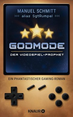 Godmode. Der Videospiel-Prophet  - Schmitt, Manuel