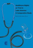 Healthcare rights on trial in Latin America: A comparative study (eBook, ePUB)