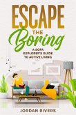 Escape the Boring (eBook, ePUB)