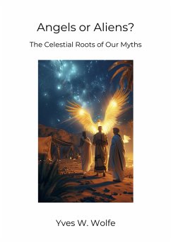 Angels or Aliens? (eBook, ePUB) - Wolfe, Yves W.