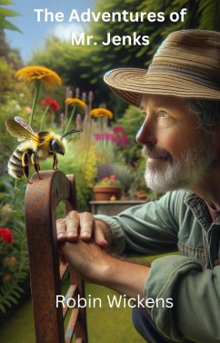 The Adventures of Mr. Jenks: A Buzzworthy Friendship with Christopher (eBook, ePUB) - Wickens, Robin