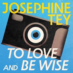 To Love and Be Wise (MP3-Download) - Tey, Josephine