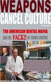 The Weapons of Cancel Culture: The American Dental Mafia and the Faces of Cancel Culture (eBook, ePUB)