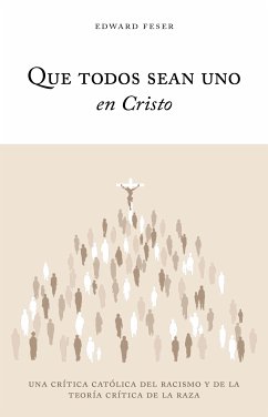 Que todos sean uno en Cristo (eBook, ePUB) - Feser, Edward