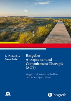 Ratgeber Akzeptanz- und Commitment-Therapie (ACT) (eBook, ePUB) - Klein, Jan Philipp; Burian, Ronald