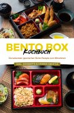 Bento Box Kochbuch: Die leckersten japanischen Bento Rezepte zum Mitnehmen - inkl. Desserts & Kinder-Bentos (eBook, ePUB)