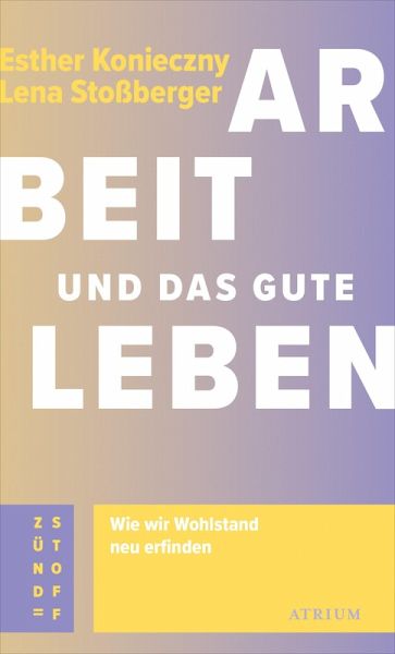 Arbeit und das gute Leben (eBook, ePUB) Arbeit und das gute Leben (eBook, ePUB)