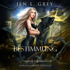 Bestimmung - Die Schicksalswege Trilogie - Fantasy Bestseller Hörbuch (MP3-Download) - Jen L. Grey; Fantasy Hörbücher; Romantasy Hörbücher