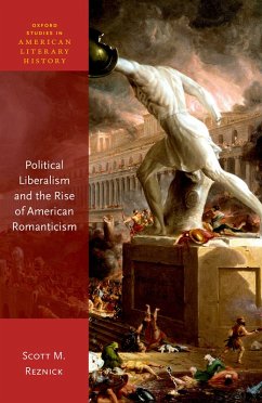 Political Liberalism and the Rise of American Romanticism (eBook, PDF) - Reznick, Scott M.