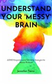 Understand Your Messy Brain (eBook, ePUB)