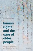 Human Rights and the Care of Older People (eBook, ePUB) Human Rights and the Care of Older People (eBook, ePUB)