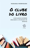 O CLUBE DE LEITURA COMO POTENCIALIDADE EDUCADORA À FORMAÇÃO DE LEITORES (eBook, ePUB)