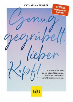 Genug gegrübelt, lieber Kopf! (eBook, ePUB) - Tempel, Katharina