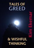 Tales of Greed & Wishful Thinking (eBook, ePUB) Tales of Greed & Wishful Thinking (eBook, ePUB)