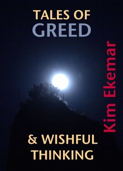 Tales of Greed & Wishful Thinking (eBook, ePUB) - Ekemar, Kim