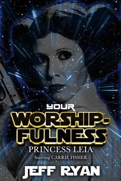 Cover Your Worshipfulness, Princess Leia, Starring Carrie Fisher (eBook, ePUB)