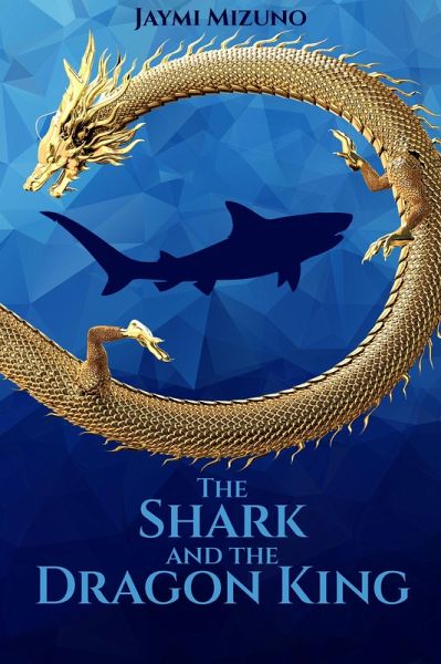 The Shark and the Dragon King (eBook, ePUB) The Shark and the Dragon King (eBook, ePUB)