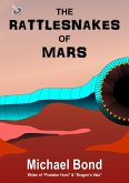 The Rattlesnakes Of Mars (eBook, ePUB) The Rattlesnakes Of Mars (eBook, ePUB)