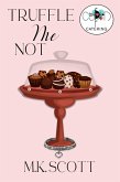 Truffle Me Not (eBook, ePUB) Truffle Me Not (eBook, ePUB)