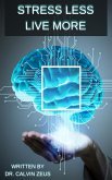 Stress Less, Live More: Transforming Pressure Into Personal Growth (eBook, ePUB)