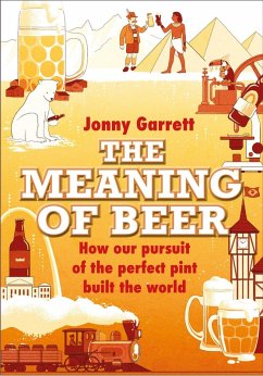 The Meaning of Beer (eBook, ePUB) - Garrett, Jonny