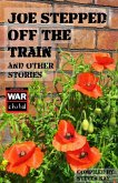 Joe Stepped Off The Train: and Other Stories (eBook, ePUB) Joe Stepped Off The Train: and Other Stories (eBook, ePUB)