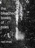 The Bleached Bones of Trees (eBook, ePUB) The Bleached Bones of Trees (eBook, ePUB)