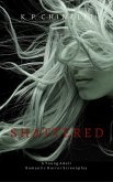 Shattered: A Small-Town Horror and a Dark Romance (eBook, ePUB) Shattered: A Small-Town Horror and a Dark Romance (eBook, ePUB)
