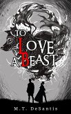 To Love a Beast (eBook, ePUB)